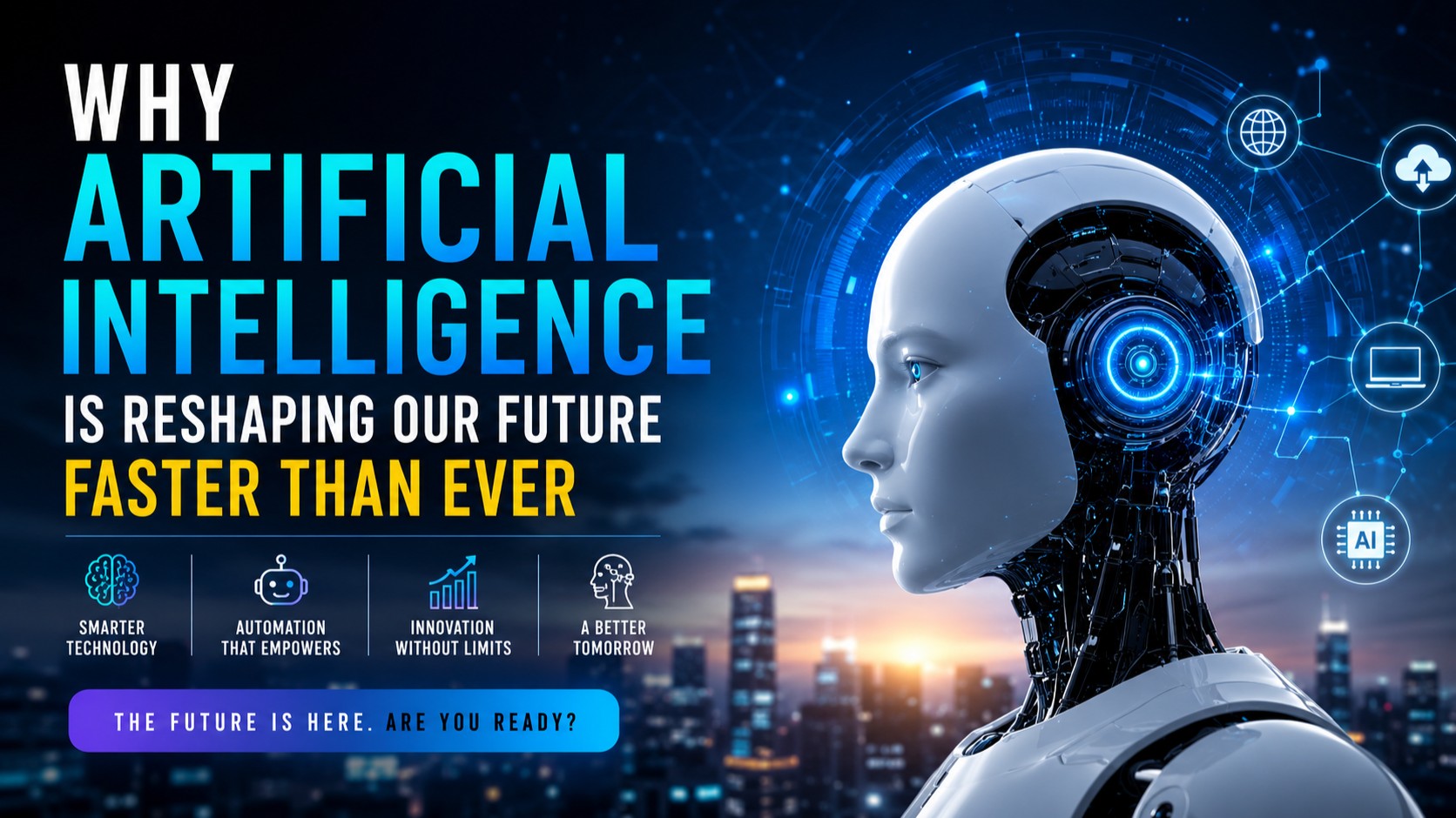 Why Artificial Intelligence Is Reshaping Our Future Faster Than Ever