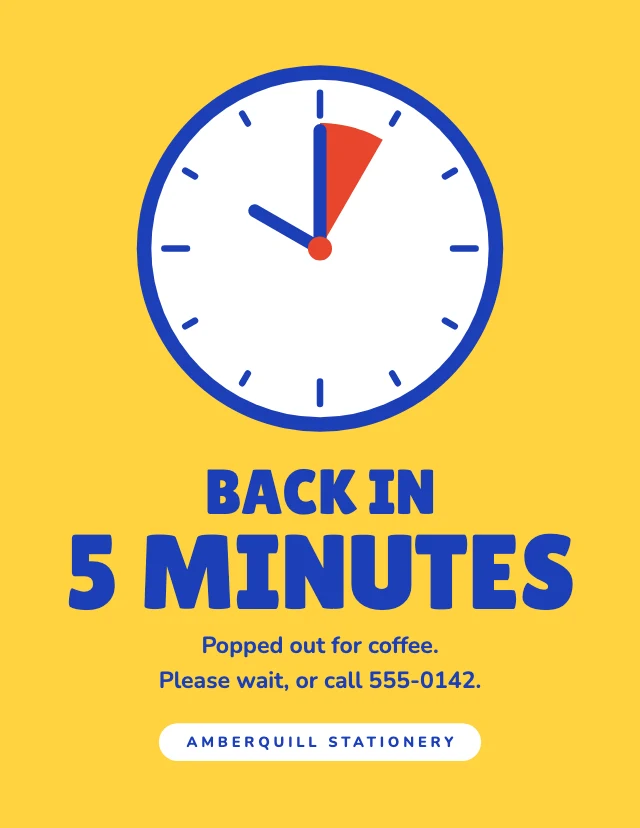 Back in 5 minutes sign template