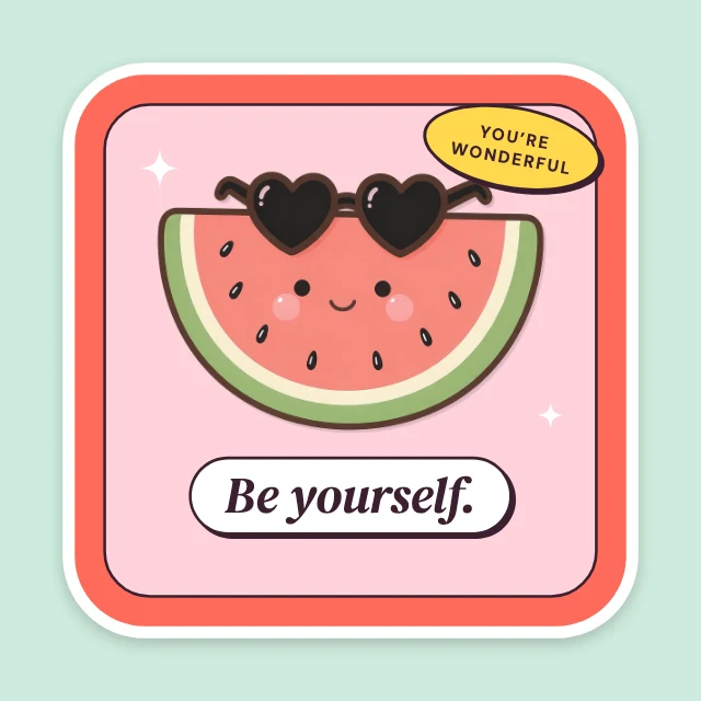 Be yourself watermelon sticker template