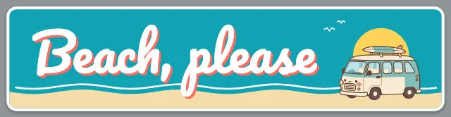 Beach please bumper sticker template