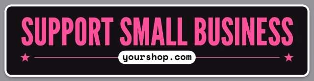 Support small business bumper sticker template