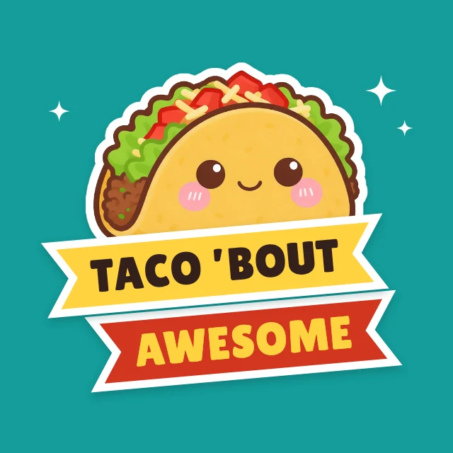 Taco ’bout awesome sticker template