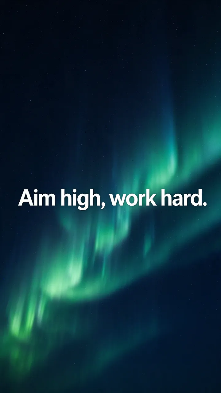 Vertical phone wallpaper with a glowing green and teal aurora night sky and the text "Aim high, work hard."
