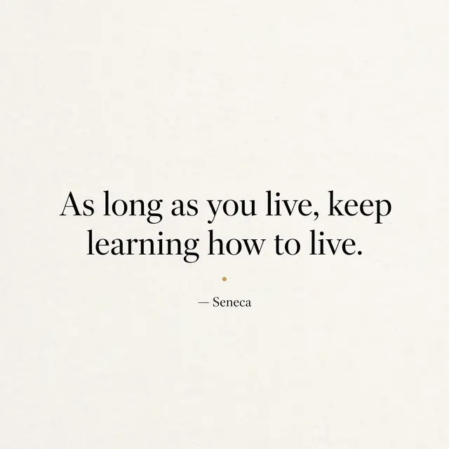 Minimalist quote card on an off-white background displaying the text "As long as you live, keep learning how to live.