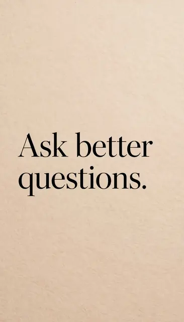 Vertical minimalist phone wallpaper with warm sand beige background and black serif text reading "Ask better questions."