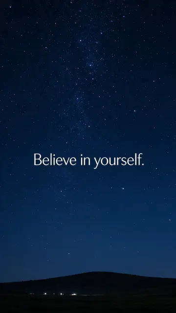 Star filled night sky over a dark quiet hill with centered text reading "Believe in yourself."
