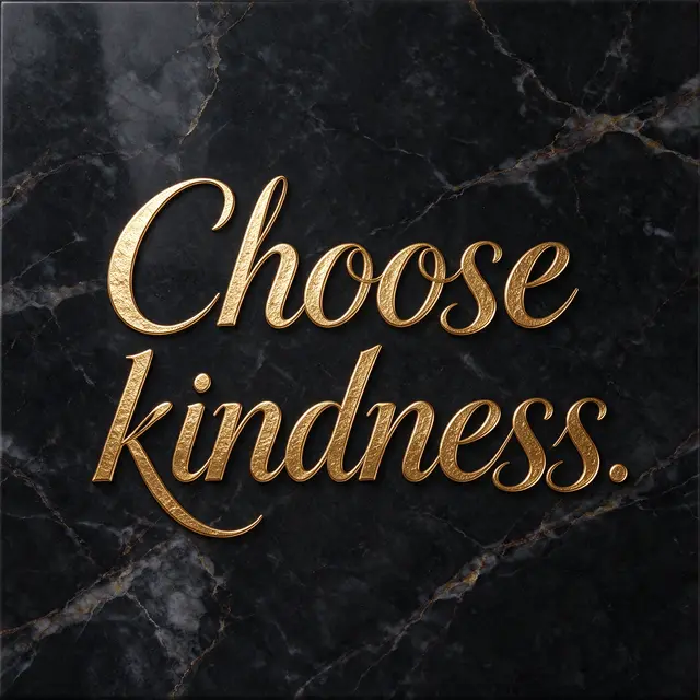 Gold foil script lettering reading "Choose kindness." displayed on a polished black marble background.