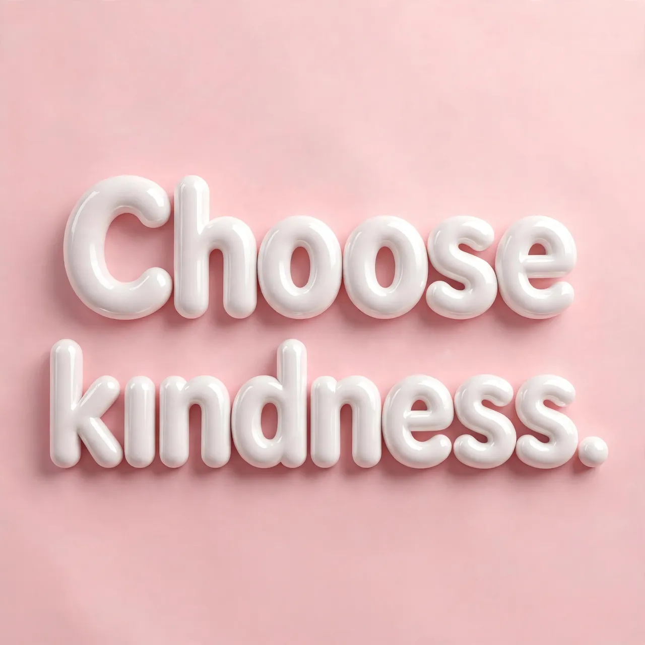 Glossy white 3D bubble lettering spelling "Choose kindness." sits on a soft pastel pink background