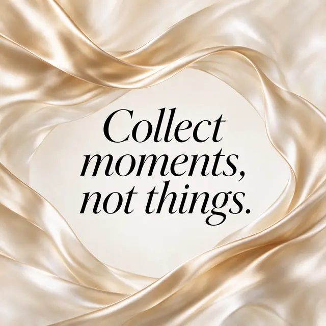 Elegant flowing champagne silk frames the quote "Collect moments, not things." in black serif type.