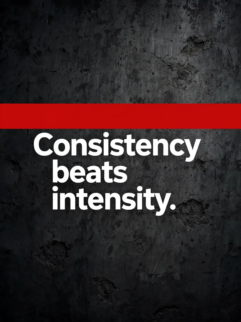 Bold white quote "Consistency beats intensity." with a red stripe over dark textured concrete wall