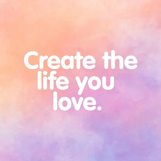 Rounded white text reading "Create the life you love." centered on a soft peach to lilac pastel gradient background