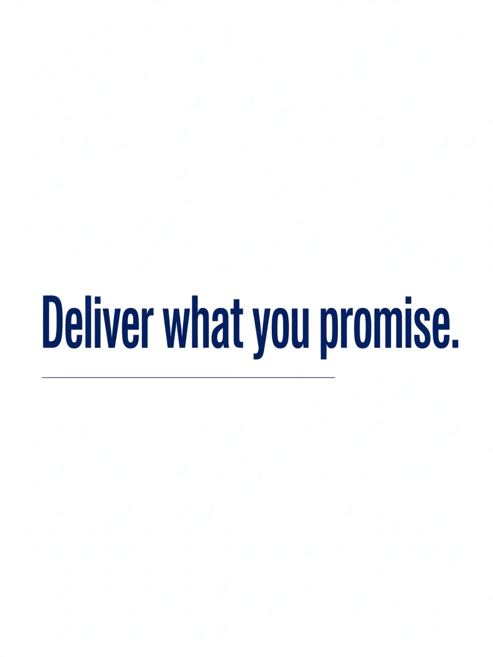 Bold navy sans-serif text reading "Deliver what you promise." with a thin navy rule beneath on an off-white background