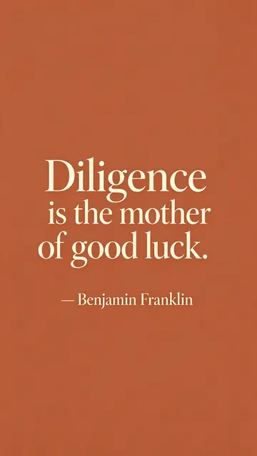Cream serif quote text "Diligence is the mother of good luck. — Benjamin Franklin" centered on a warm terracotta vertical