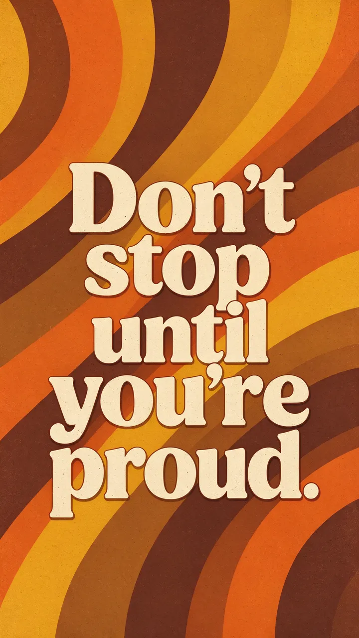 Retro 1970s curved stripe wallpaper displaying the quote "Don't stop until you're proud." in cream chunky type