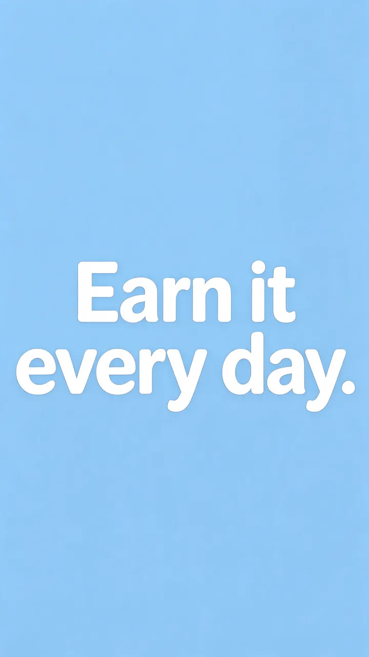 Vertical phone wallpaper with pale sky blue background and bold white text reading "Earn it every day."
