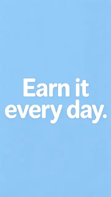 Vertical phone wallpaper with pale sky blue background and bold white text reading "Earn it every day."