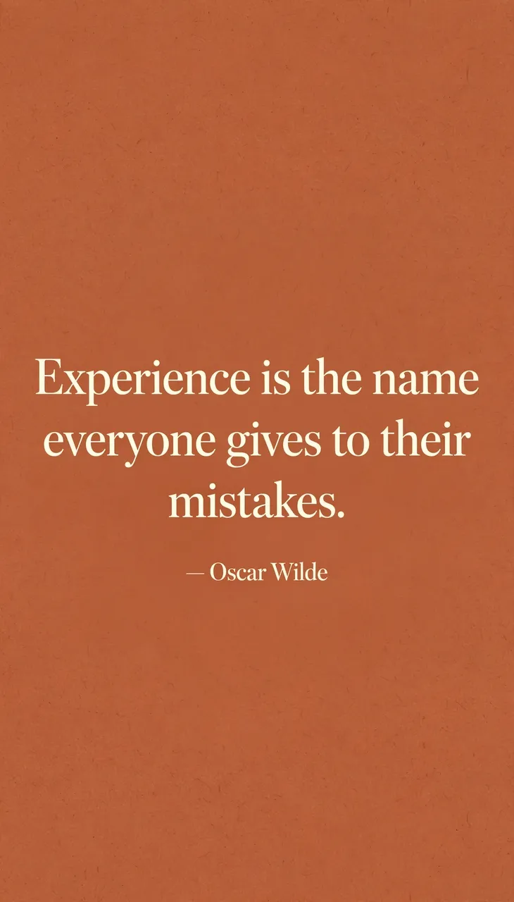 Warm terracotta textured background with cream serif text reading "Experience is the name everyone gives to their mistakes.