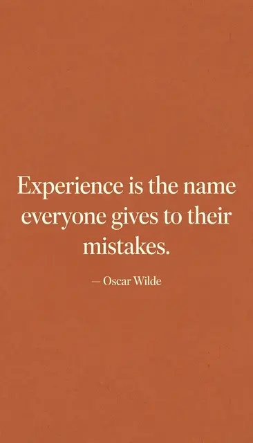 Warm terracotta textured background with cream serif text reading "Experience is the name everyone gives to their mistakes.