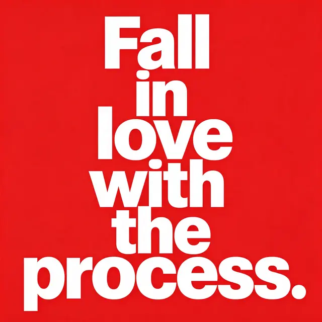 Bold stacked white typography reading "Fall in love with the process." set against a solid bright red background