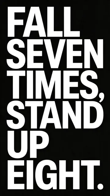 Bold white condensed text reading "Fall seven times, stand up eight." centered on a solid black vertical phone wallpaper