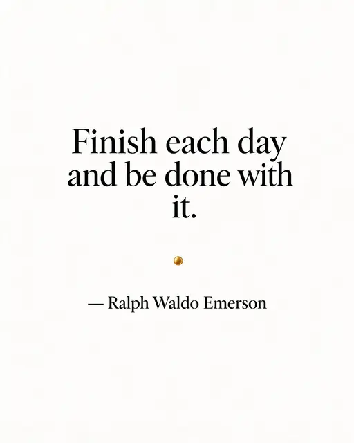 Minimalist quote card with black serif text, gold dot divider, and the quote "Finish each day and be done with it." by Ralph