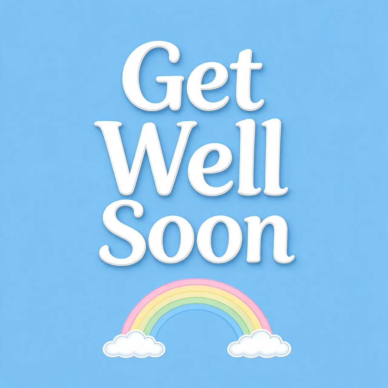 White rounded 'Get Well Soon' lettering sits above a pastel line rainbow and fluffy clouds on a soft sky blue background