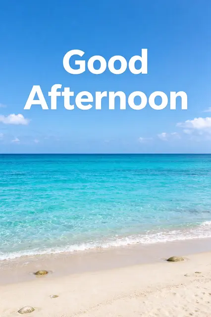 The text "Good Afternoon" appears in bold white capitals over a bright tropical beach with turquoise water and clear blue sky