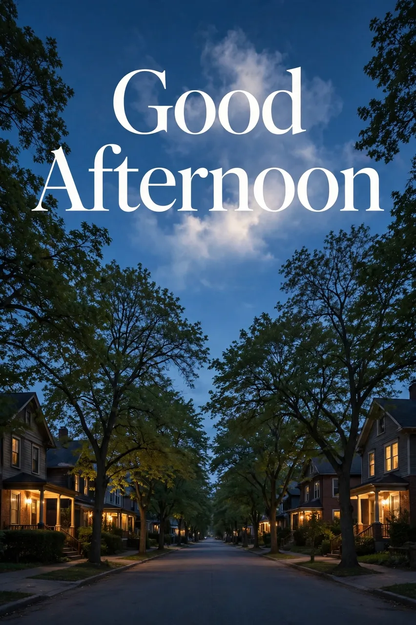 "Good Afternoon" text over a quiet tree-lined residential street at blue hour dusk