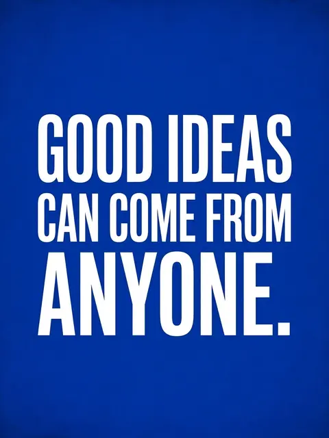 Bold white sans-serif text reading "Good ideas can come from anyone." centered on a cobalt blue background