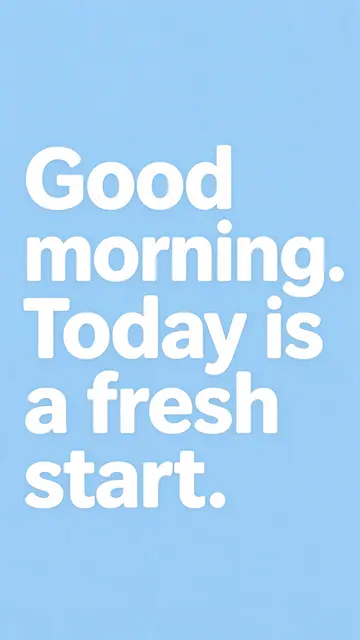 Phone wallpaper with pale sky blue background displaying the text "Good morning. Today is a fresh start." in large rounded