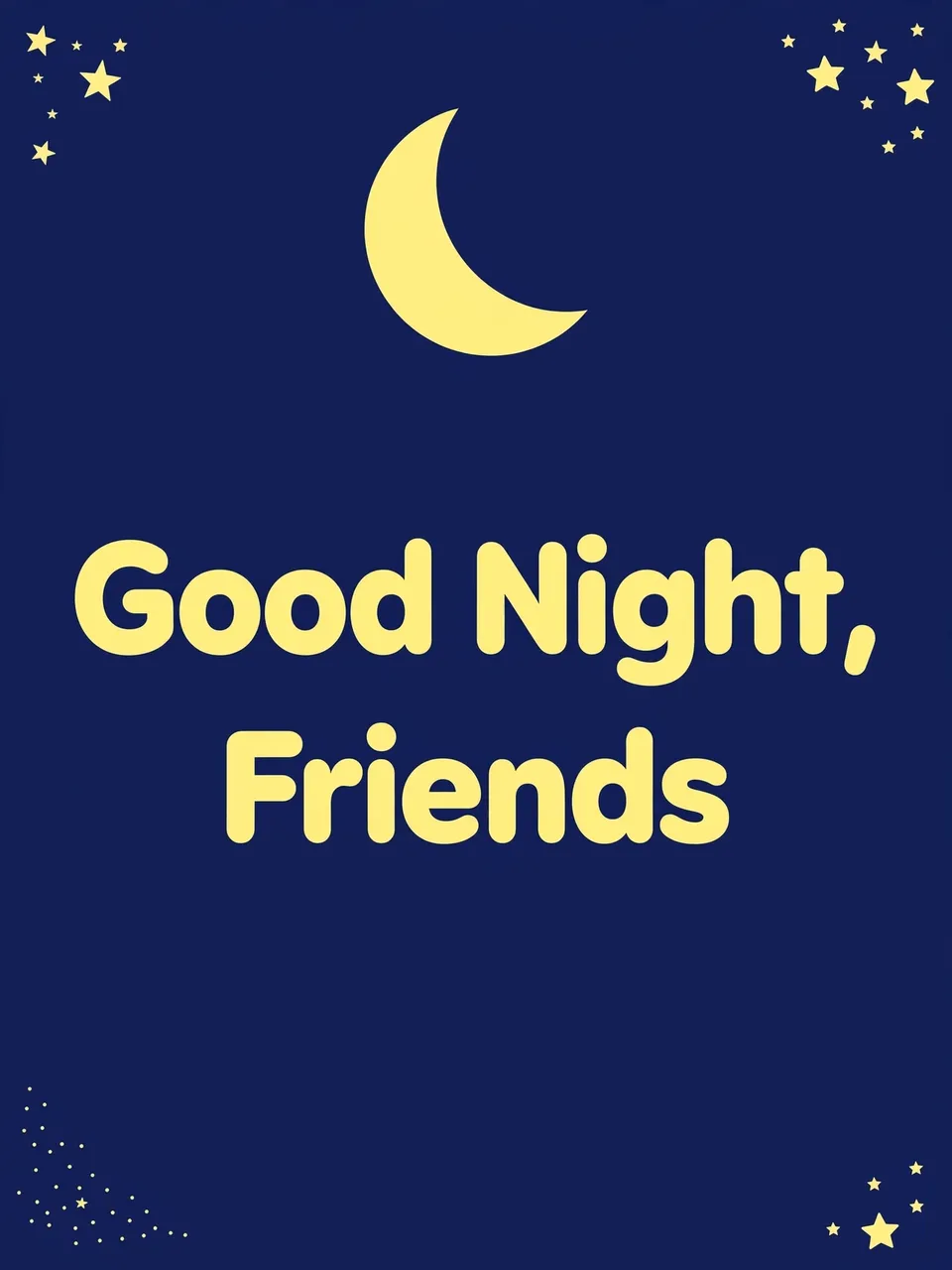"Good Night, Friends" pale yellow rounded text centered on a deep navy background with a crescent moon and corner star