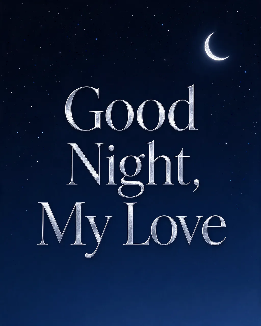"Good Night, My Love" in elegant silver serif text centered on a dark blue starry sky with a crescent moon in the corner
