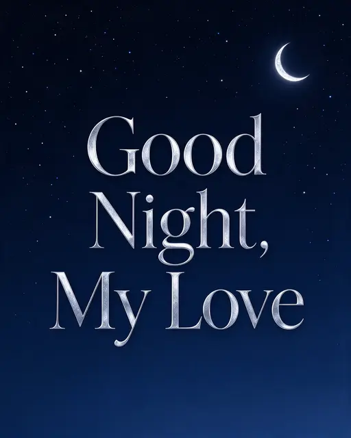 "Good Night, My Love" in elegant silver serif text centered on a dark blue starry sky with a crescent moon in the corner