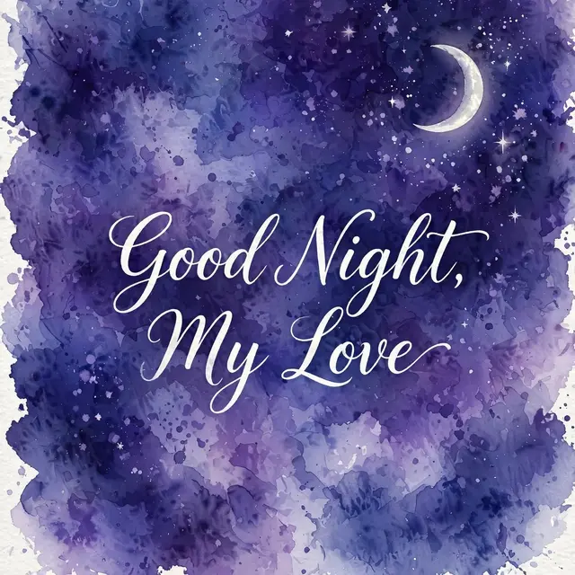 Watercolor indigo and violet night sky with a crescent moon and centered flowing white script reading "Good Night, My Love"