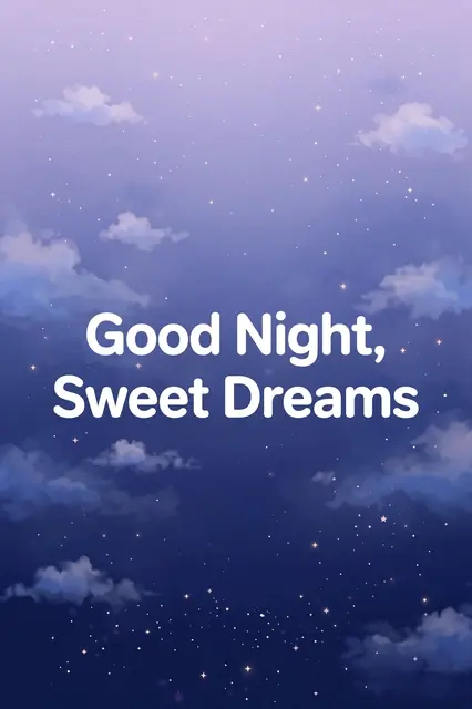 Centered text reading "Good Night, Sweet Dreams" over a soft lavender to navy gradient night sky with wispy clouds and tiny