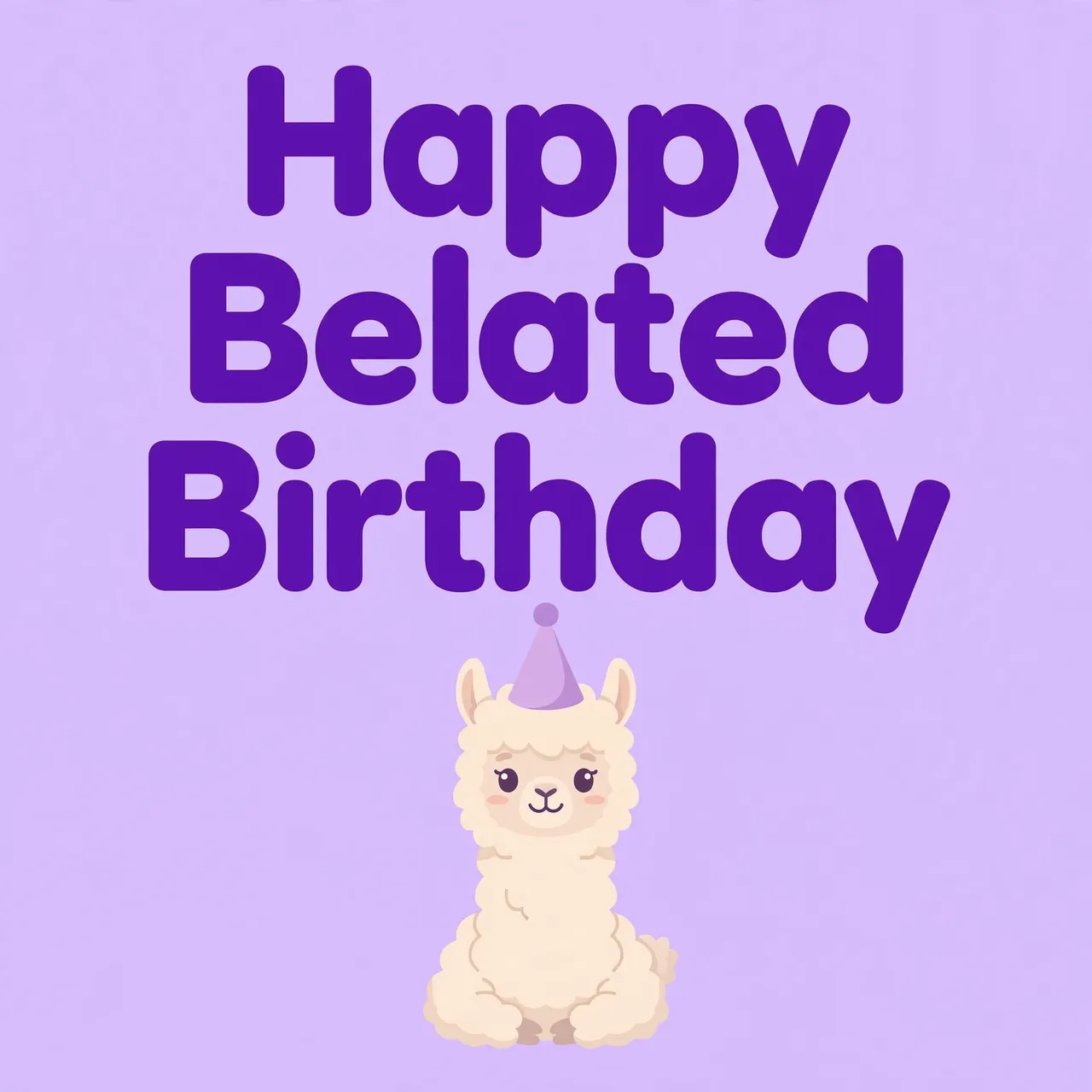 "Happy Belated Birthday" bold purple text above a cute llama in a party hat on a lavender background