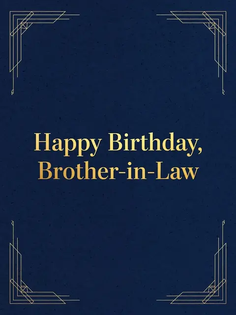 "Happy Birthday, Brother-in-Law" in gold serif lettering on a deep navy background with thin gold geometric corner accents