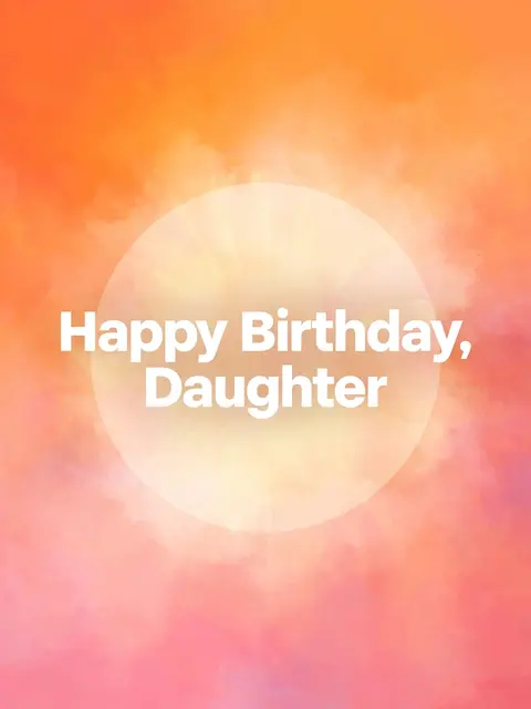 Bold white centered text reading "Happy Birthday, Daughter" over a pale sun circle on a tangerine to pink warm gradient