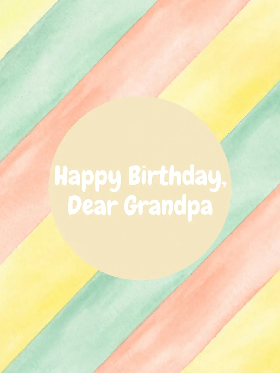 "Happy Birthday, Dear Grandpa" text centered in a cream circle over soft watercolor pastel diagonal stripes