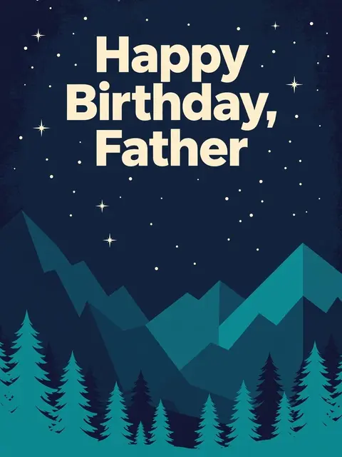 Bold cream text reading "Happy Birthday, Father" sits over a starry night sky above teal and navy mountains and pine trees.