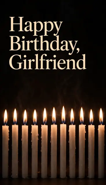 "Happy Birthday, Girlfriend" warm serif text sits above a row of glowing lit candles against a dark background