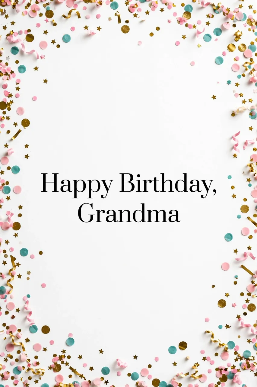 "Happy Birthday, Grandma" in centered black serif type framed by pink, gold and teal confetti on a white background