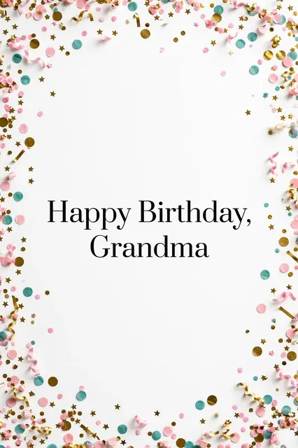 "Happy Birthday, Grandma" in centered black serif type framed by pink, gold and teal confetti on a white background