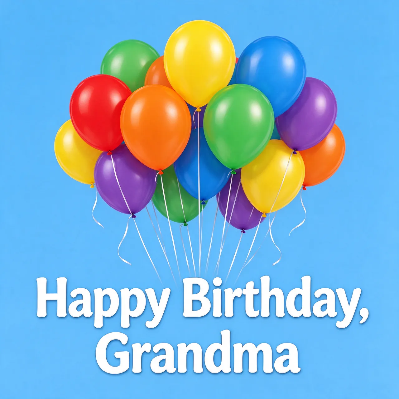 "Happy Birthday, Grandma" in bold white rounded text below a cluster of rainbow balloons on a bright sky blue background