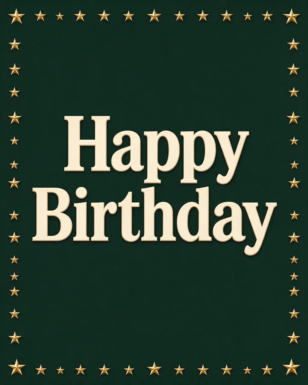 "Happy Birthday" in cream slab serif type, framed by a gold star border on a dark green background