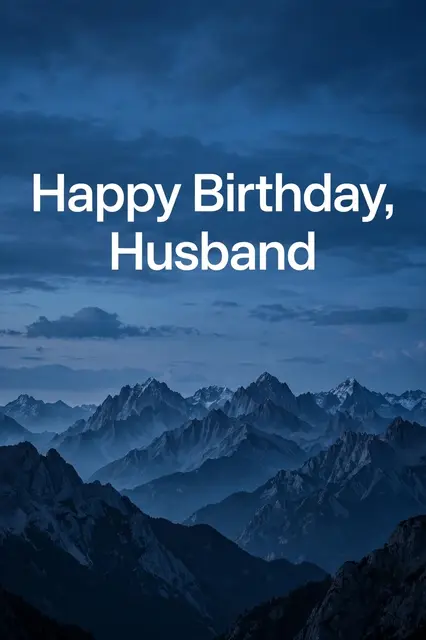"Happy Birthday, Husband" white sans-serif text over a blue dusk mountain range landscape