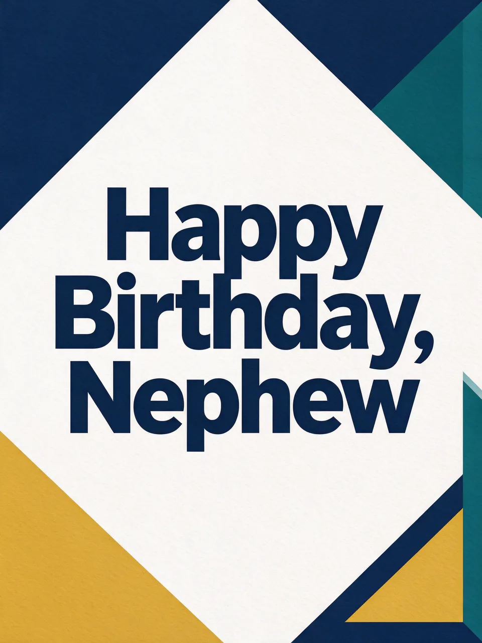 "Happy Birthday, Nephew" in bold navy sans-serif text centered over an off-white diamond bordered by navy, teal, and mustard