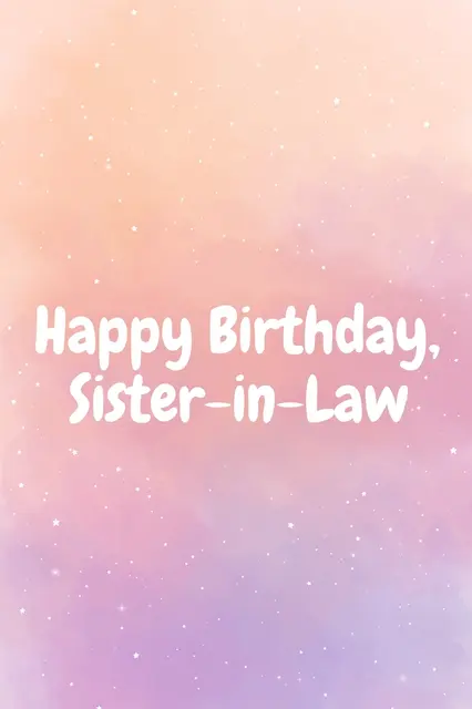 "Happy Birthday, Sister-in-Law" displayed in rounded white type over a soft peach to lilac gradient dotted with tiny white