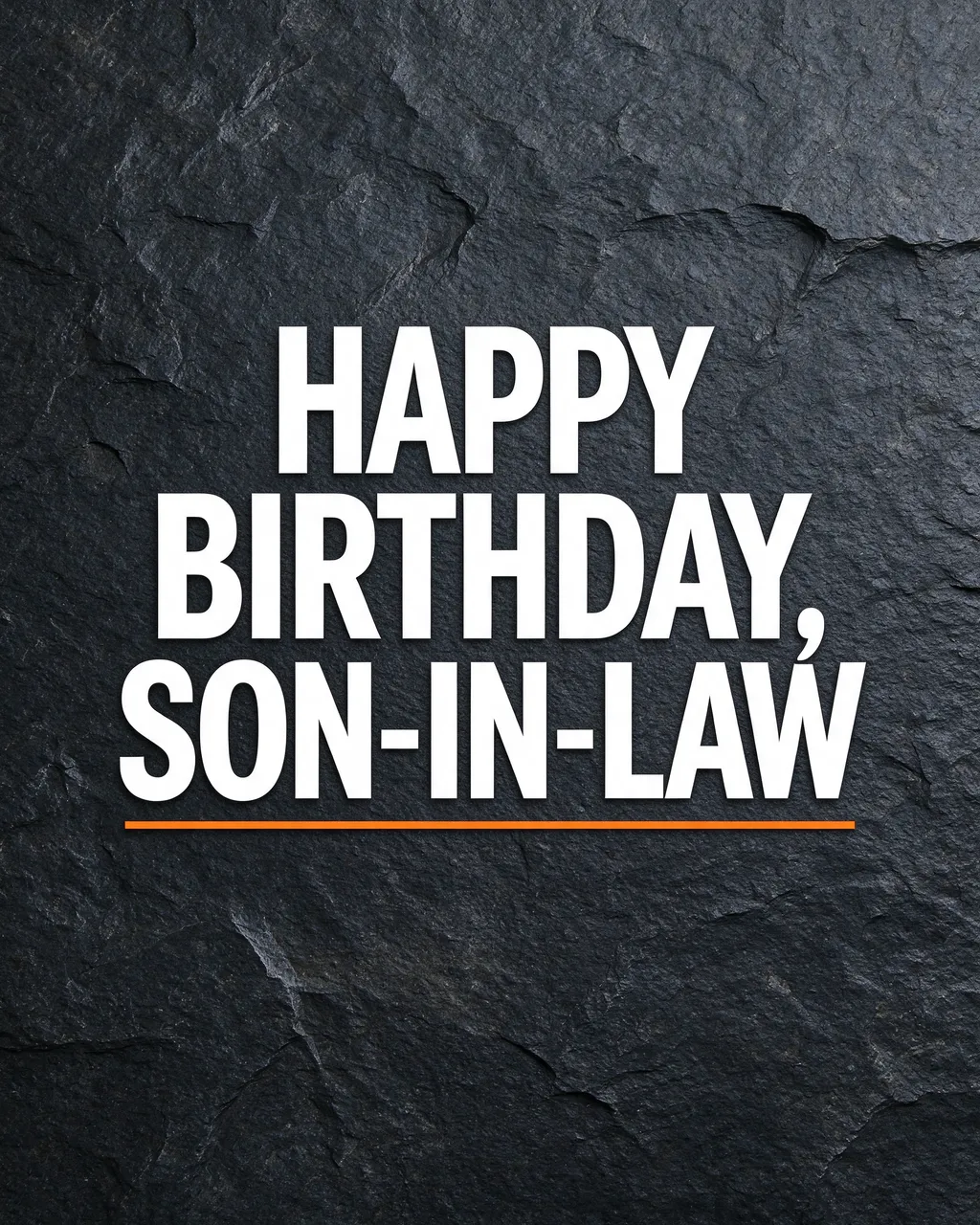 Bold white text reading "Happy Birthday, Son-in-Law" with an orange underline set against a dark charcoal slate texture