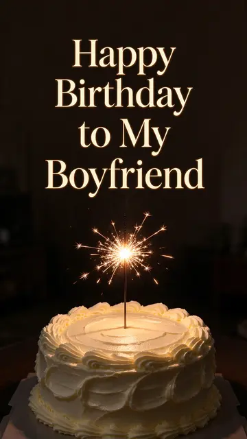 "Happy Birthday to My Boyfriend" cream serif text above a lit sparkler on a frosted cream birthday cake in a dark room.